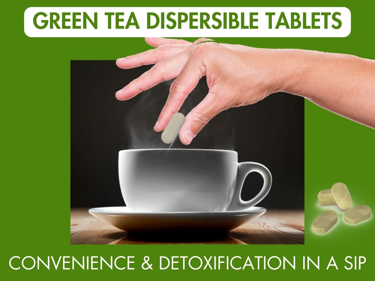 Green tea dispersible tablets